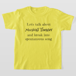 Laten we het hebben over Musical Theatre T-Shirt