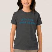 Laten we het hebben over Treinen T-Shirt (Voorkant)