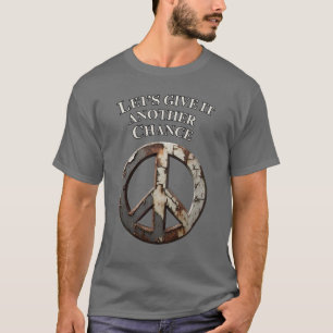 Laten we het nog een kans geven Vrede - vredessymb T-shirt