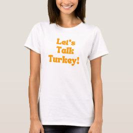 Laten we het over Turkije hebben! T-shirt