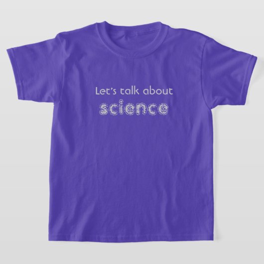 Laten we het over wetenschap hebben t-shirt (Laagn)