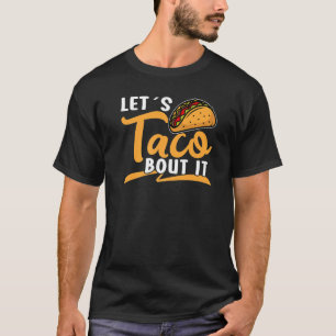 Laten we het Taco maar vertellen Viva México Taco T-shirt