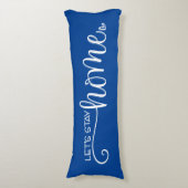 Laten we het thuiscitaat op stijlvol blauw wit hou lichaamskussen (Voorkant Verticaal)