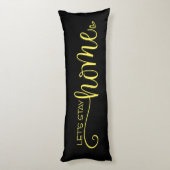 Laten we het thuiscitaat van de stijlvolle gele zw lichaamskussen (Achterkant (Verticaal))