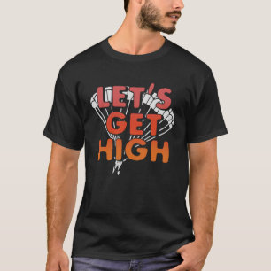 Laten we high skydiving parachute hemel krijgen t-shirt