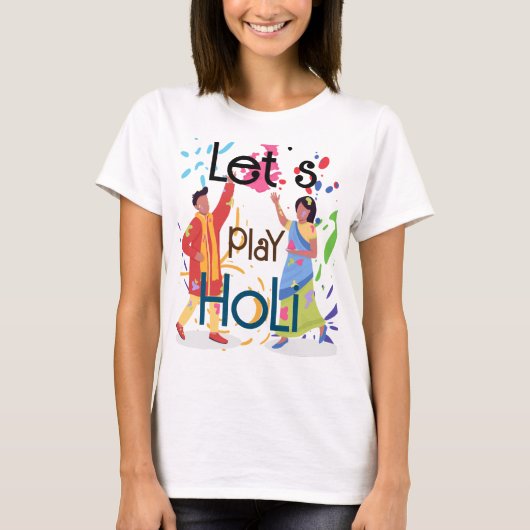 Laten we Holi vrouwenspelen T-shirt (Voorkant)