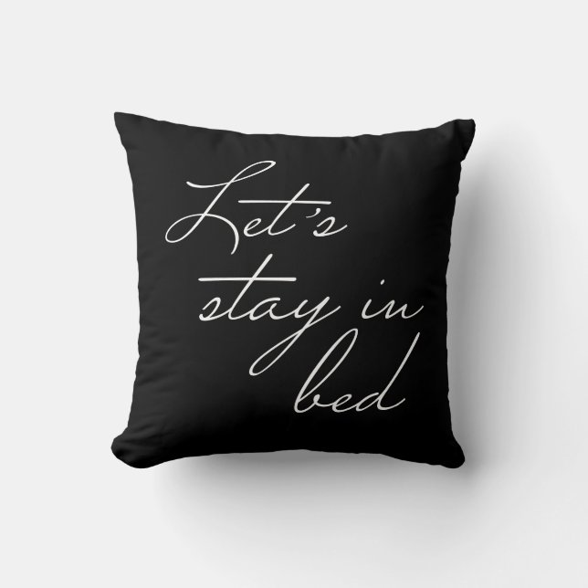 Laten we in Bed Black en White en zwart blijven Kussen (Voorkant)