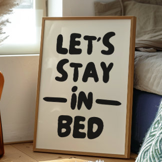 Laten we in bed blijven | Slaapkamer Decor Print |