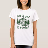 Laten we in tenten komen t-shirt (Voorkant)