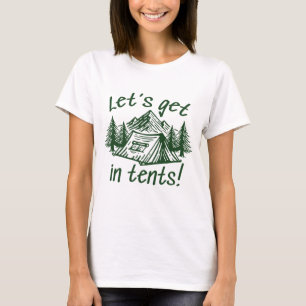 Laten we in tenten komen t-shirt