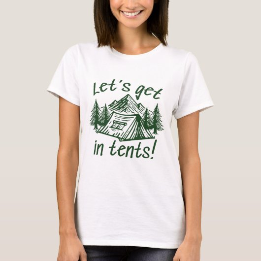 Laten we in tenten komen t-shirt (Voorkant)