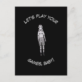 Laten we je spelletjes spelen, baby! briefkaart