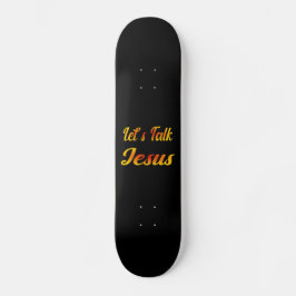 Laten we Jezus spreken Persoonlijk Skateboard