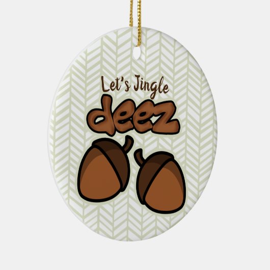 Laten we Jingle Deez Ceramic Ornament (Rechts)