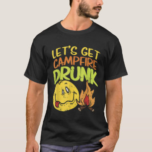 Laten we kampvuur dronken kamperen drinkteam kamp t-shirt