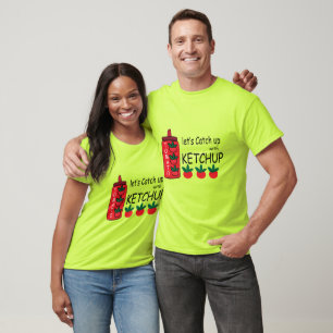 Laten we ketchup inhalen t-shirt