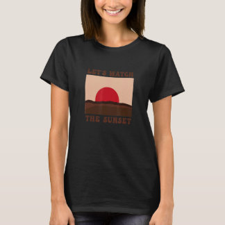 Laten we kijken naar de zonsondergang die Zonsonde T-shirt