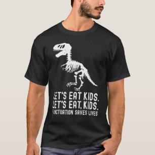 Laten we Kinder beknotting eten en levens redden T-shirt