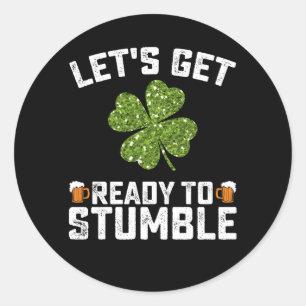 Laten we klaar zijn om grappige St Patrick's Day t Ronde Sticker