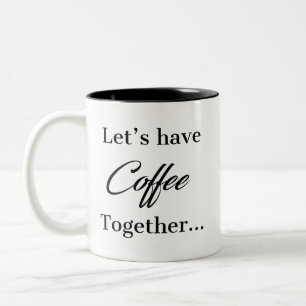 Laten we koffie voor de rest bij elkaar hebben tweekleurige koffiemok