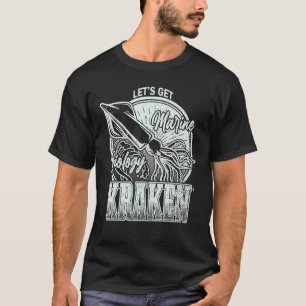 Laten we Kraken Squid Marine Bioloog Zee Ocean pak T-shirt