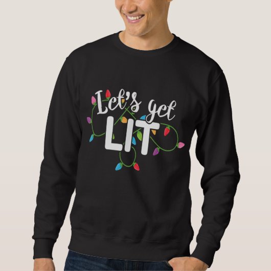 Laten we Lit Funny Kerstmis Drink Apparel Xma Trui (Voorkant)
