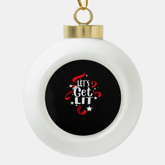 Laten we Lit Funny Kerstmis Drink krijgen Keramische Bal Ornament (Voorkant)