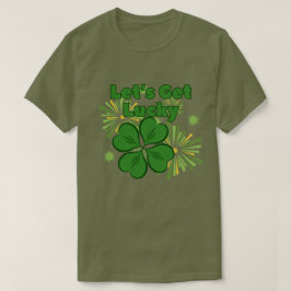 Laten we Lucky halen T-shirt