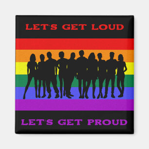 Laten we luid worden, laten we trots zijn op LGBTQ Magneet