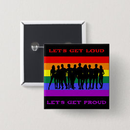 Laten we luid worden, laten we trots zijn op LGBTQ Vierkante Button 5,1 Cm
