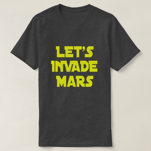 Laten we Mars binnenvallen T-shirt (Design voorkant)
