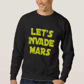 Laten we Mars invade Trui (Voorkant)