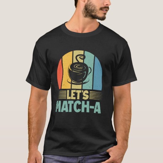 Laten we Match-a Matcha T-shirt (Voorkant)