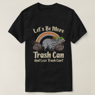 laten we meer afvalbak zijn en minder afval kunnen t-shirt