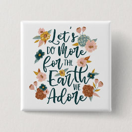 Laten we meer doen voor de aarde waar we ons dierb vierkante button 5,1 cm