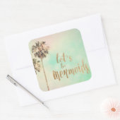 Laten we Mermaids zijn met ananas Vierkante Sticker (Envelop)