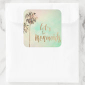 Laten we Mermaids zijn met ananas Vierkante Sticker (Tas)