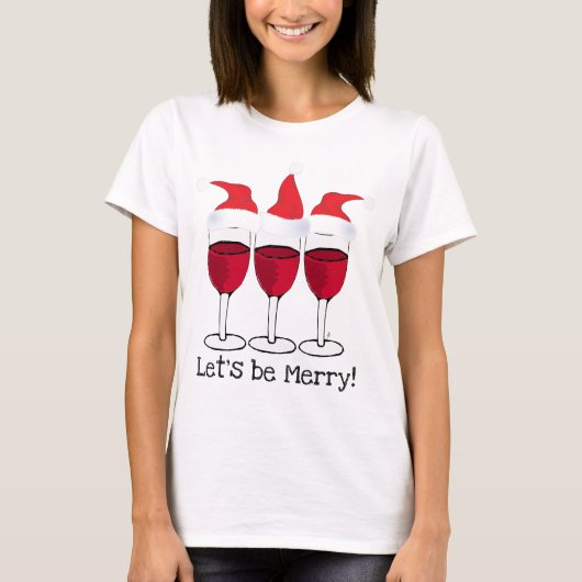 LATEN WE MERRY CHRISTMAS RED WINE EN PETTEN AFDRUK T-SHIRT (Voorkant)