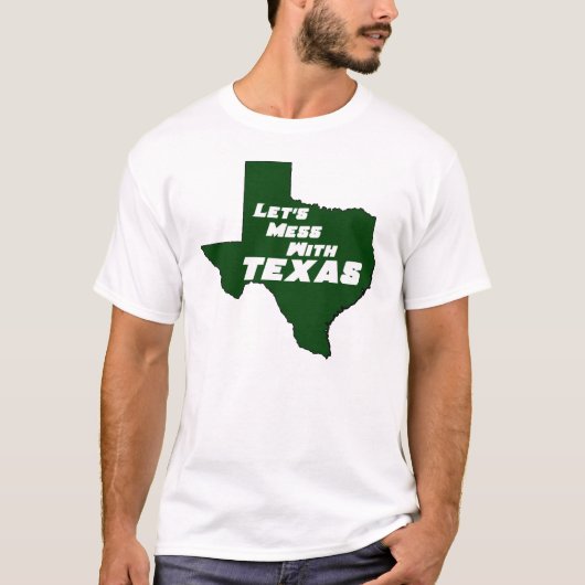 Laten we Mess met Texas Green T-shirt (Voorkant)