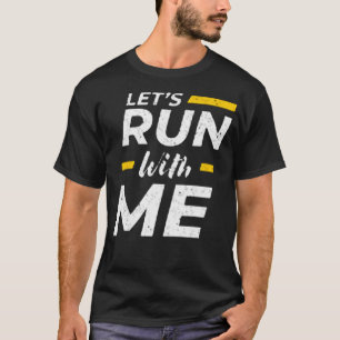 Laten we met me rennen t-shirt