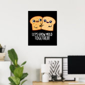 Laten we Mold Together Funny Bread Pun Dark BG kwe Poster (Thuiskantoor)