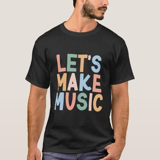 Laten we muziek maken t-shirt (Voorkant)
