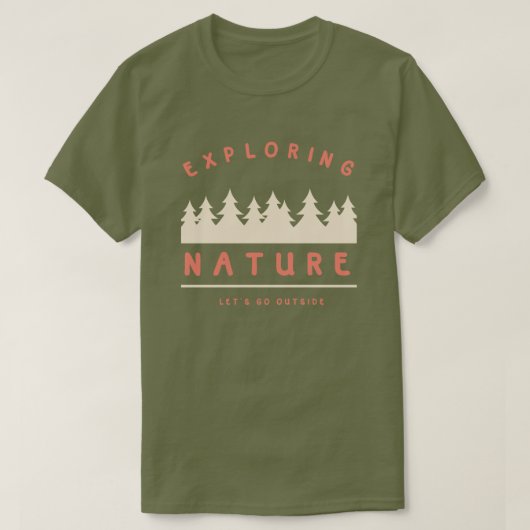 Laten we naar buiten gaan en natuur verkennen t-shirt (Design voorkant)