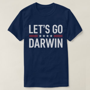 Laten we naar Darwin gaan - grappig politiek humor T-shirt
