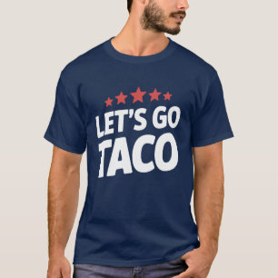Laten we naar de grappige Trump taco meme gaan T-shirt