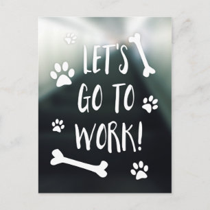laten we naar het werk gaan en je hond naar het we briefkaart