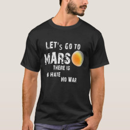 Laten we naar Mars gaan T-shirt