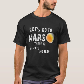 Laten we naar Mars gaan T-shirt