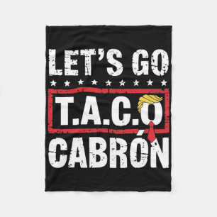 Laten we naar Taco Cabrón gaan Leuk Anti-Trump Pol Fleece Deken