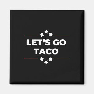 Laten we naar Taco gaan Funny Laten we naar Taco g Magneet